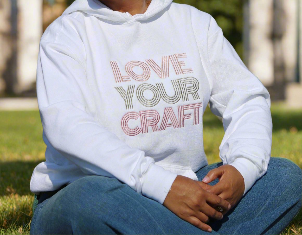 LOVE YOUR CRAFT HOODIE